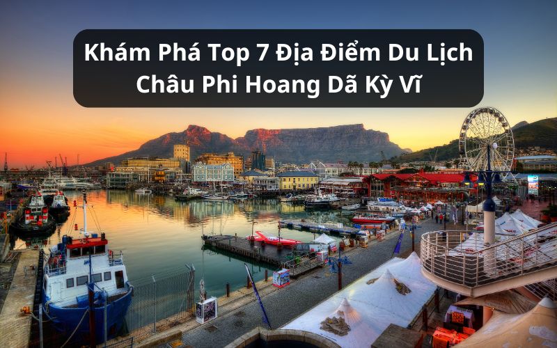 địa điểm du lịch châu phi