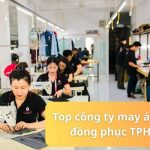 Top 10 công ty may áo thun đồng phục tại sài gòn uy tín chất lượng