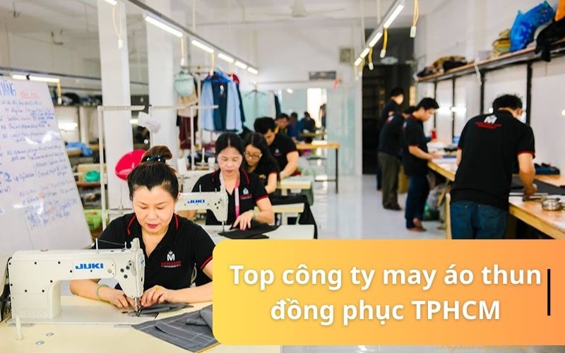 Top 10 công ty may áo thun đồng phục tại sài gòn uy tín chất lượng