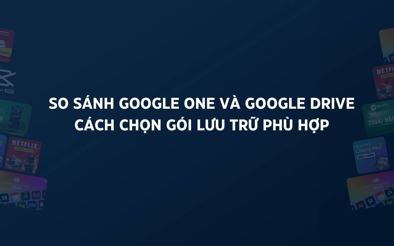 so sánh google one và google drive