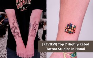 Top 7 Reputable Tattoo Studios in Hanoi Highly Recommended by Travelers