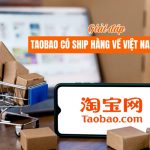 Taobao có ship hàng về Việt Nam không