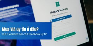 Mua VIA uy tín ở đâu?